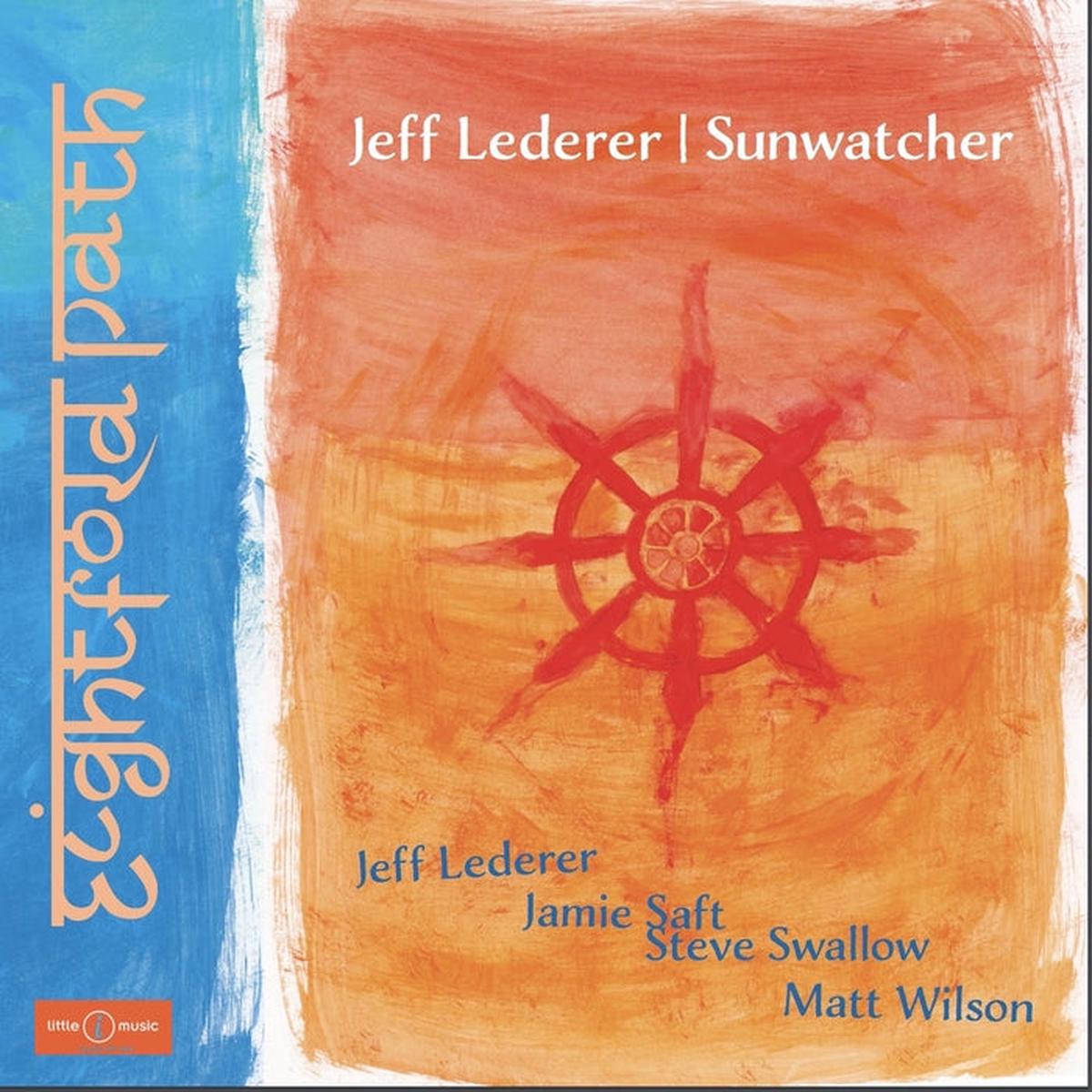 Jeff Lederer | Sunwatcher  Eightfold Path