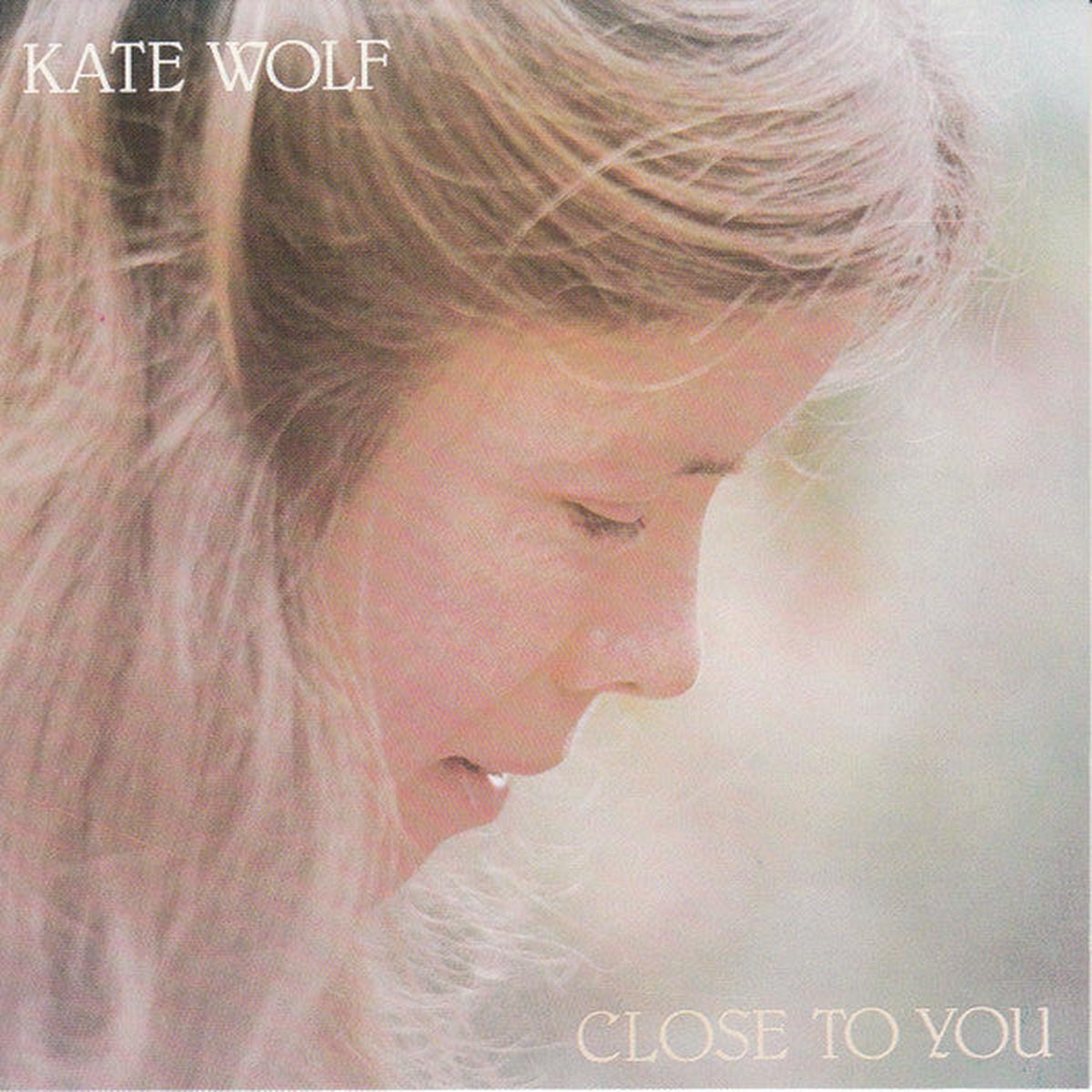 Kate Wolf  Close To You CD