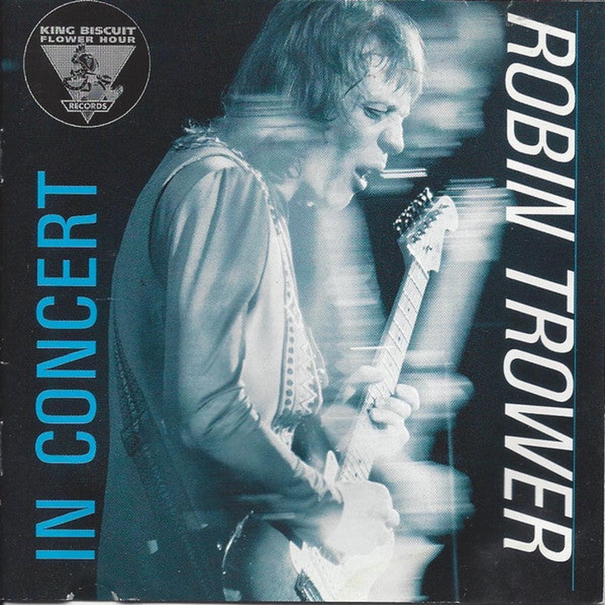 Robin Trower  King Biscuit Flower Hour Presents: Robin Trower In Concert CD