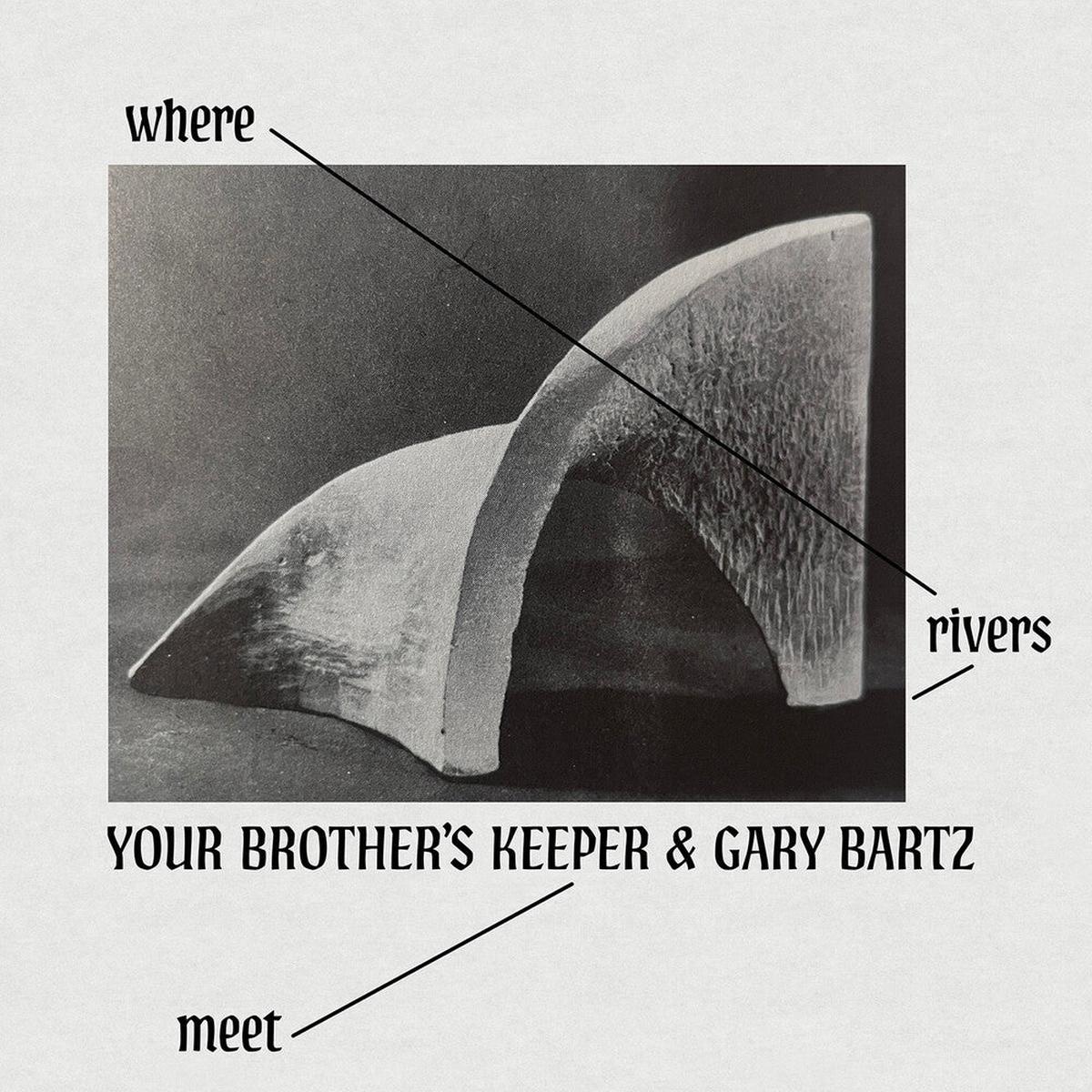 Pre-Order: Your Brother's Keeper / Gary Bartz - Where Rivers Meet