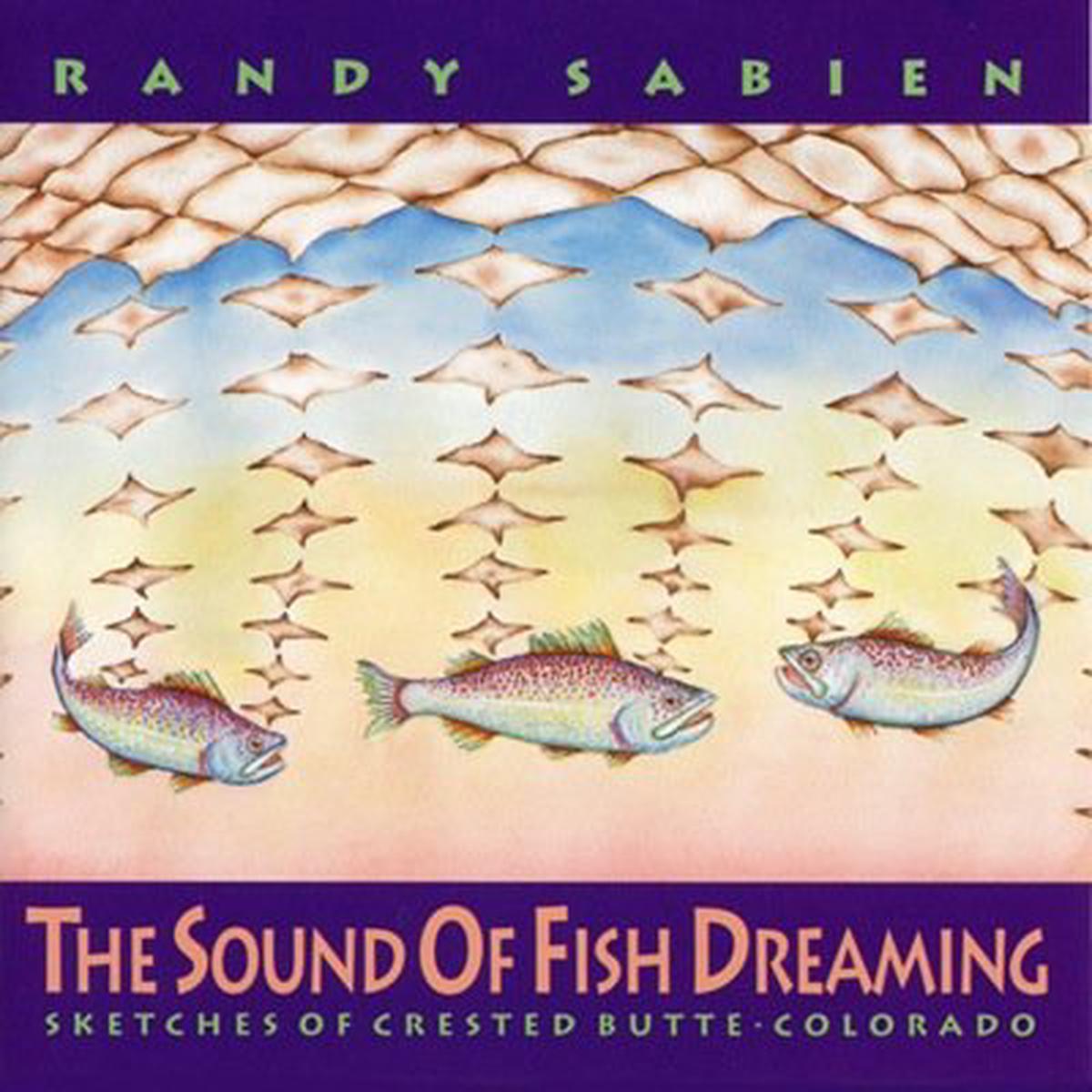 Randy Sabien  The Sound Of Fish Dreaming (Sketches Of Crested Butte - Colorado) CD
