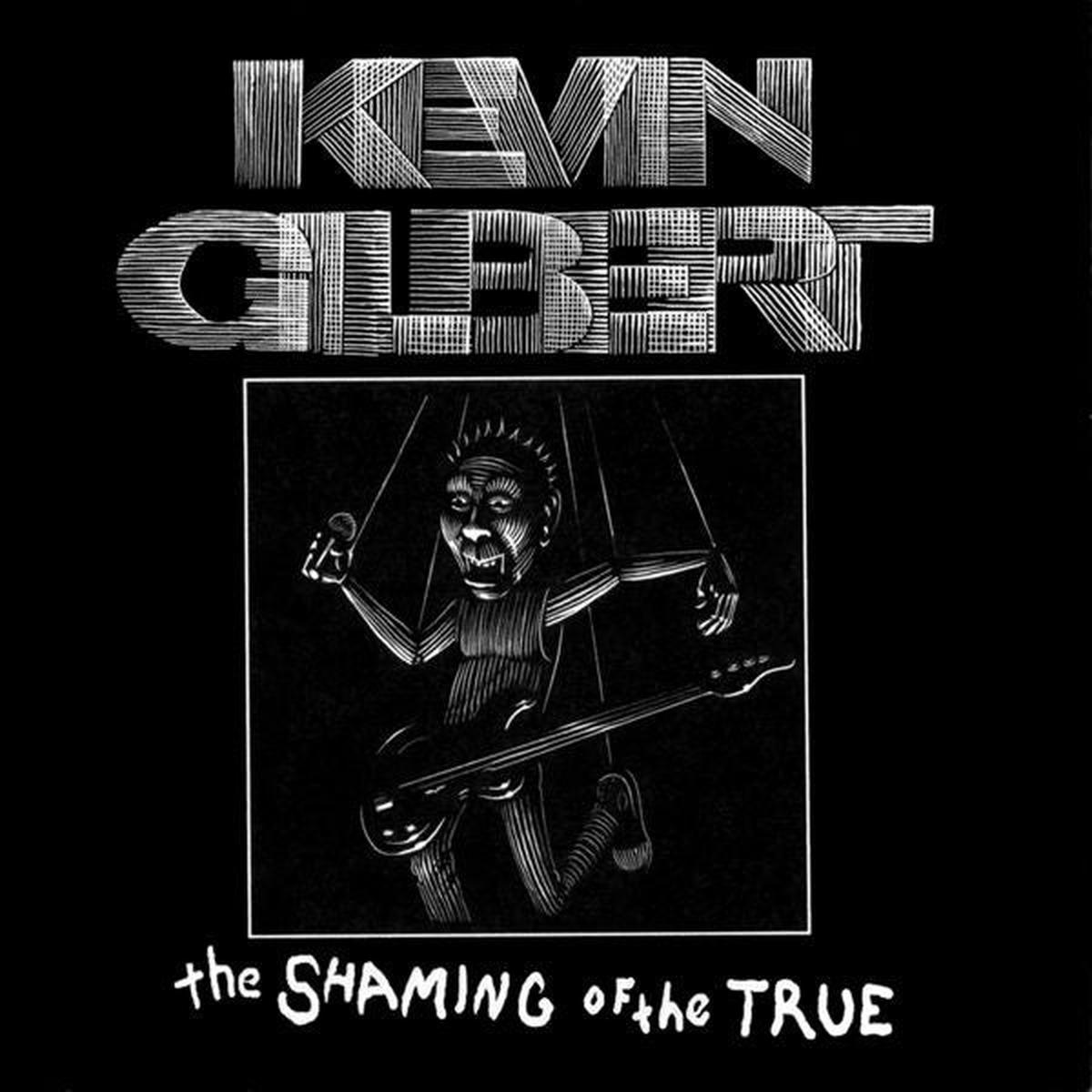 Kevin Gilbert  The Shaming Of The True CD