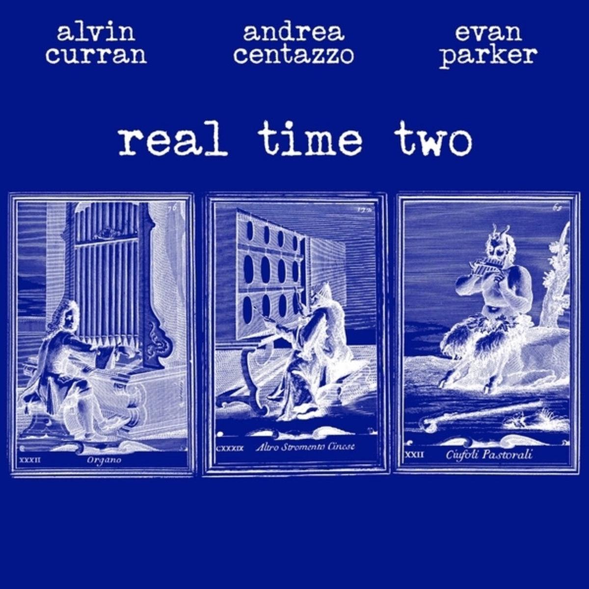 Alvin Curran  / Centazzo,Andrea / Parker,Evan - Real Time Two