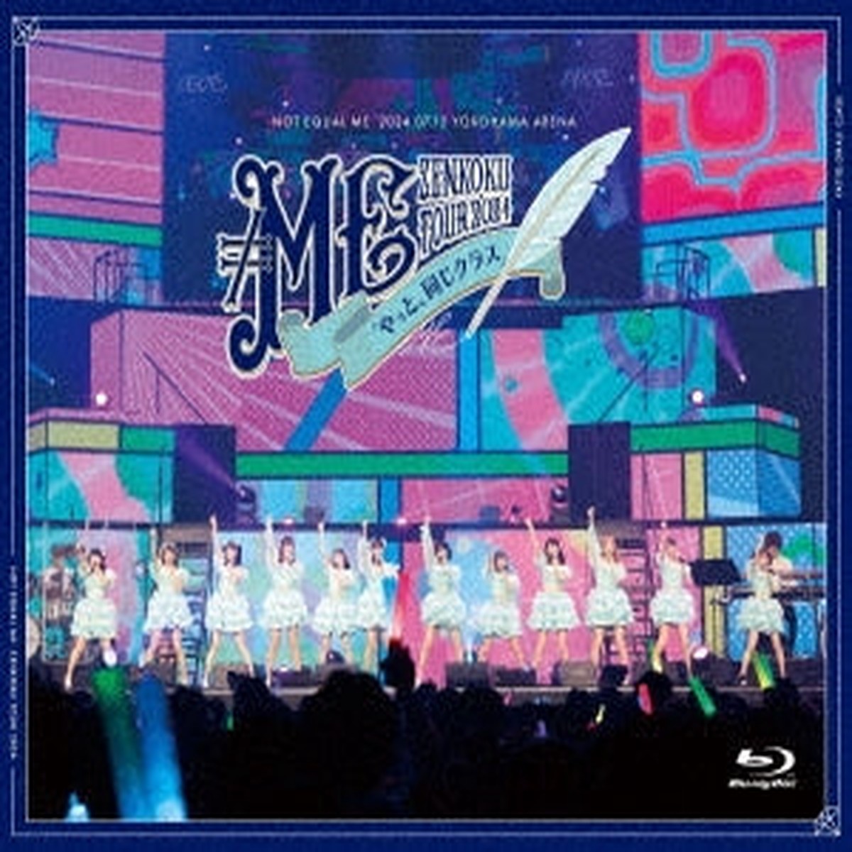 Me - Me Zenkoku Tour 2024[Yatto.Onaji Class]Tour Final Yokohama Arena - Japan Blu-ray Disc