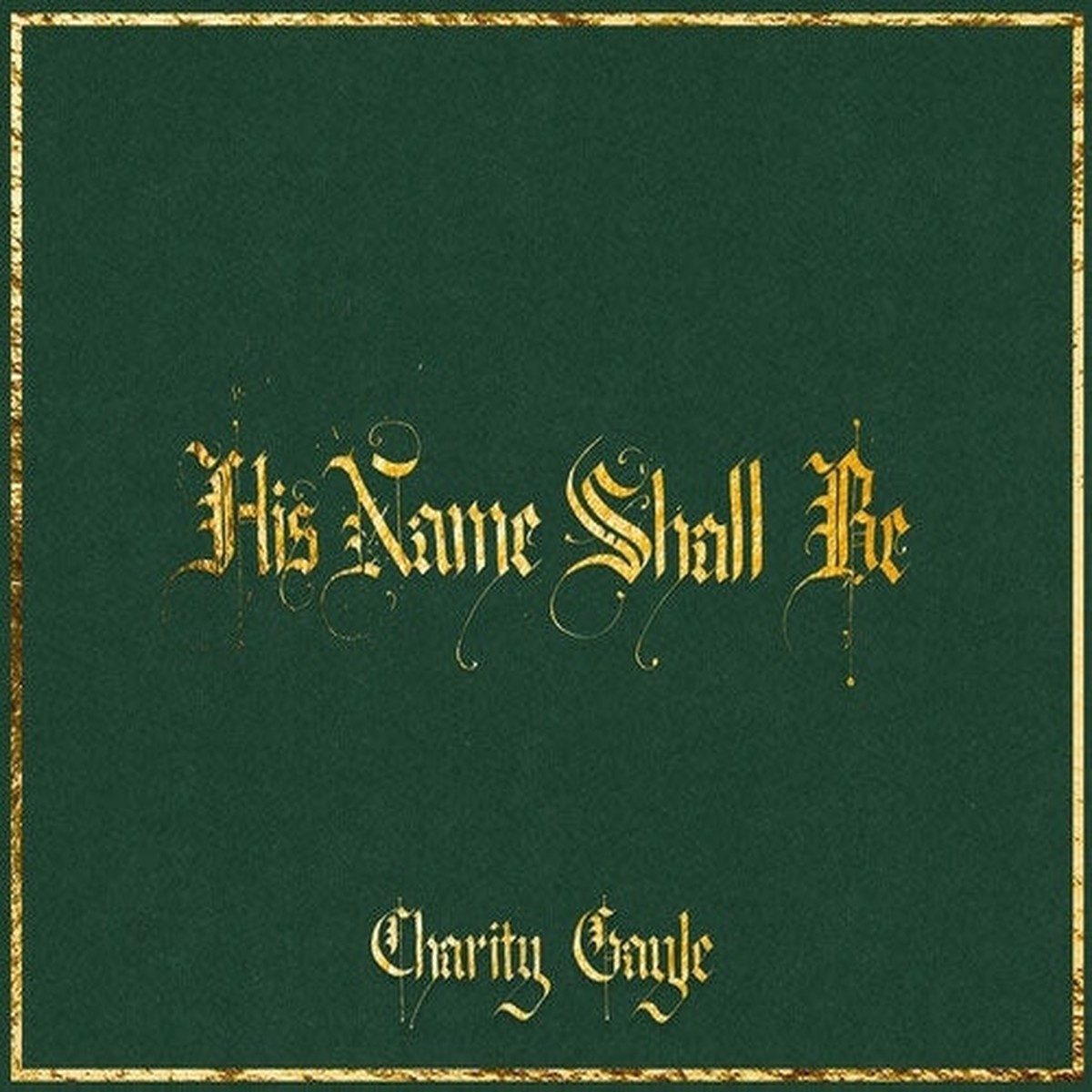 Charity Gayle - His Name Shall Be - Import CD
