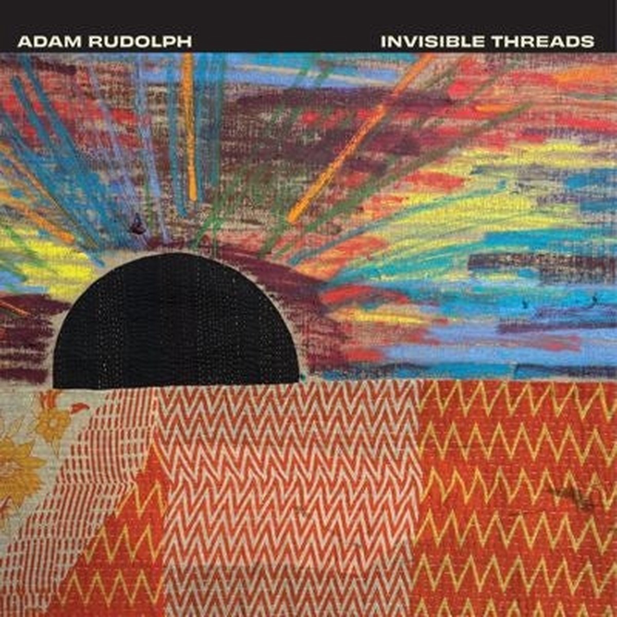 Adam Rudolph - Invisible Threads - Import CD