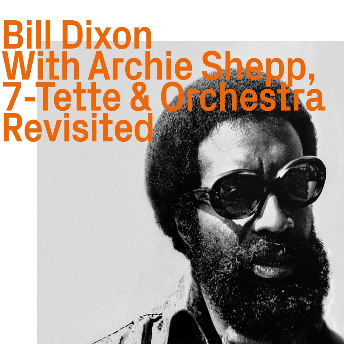 Bill Dixon - With Archie Shepp, 7-Tette & Orchestra - Revisited - Import CD