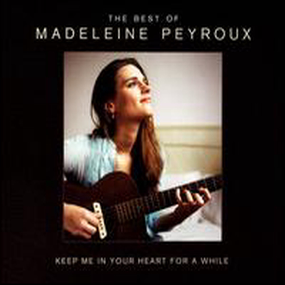 MADELEINE PEYROUX - KEEP ME IN YOUR HEART FOR A WHILE - THE BEST OF (2CD)